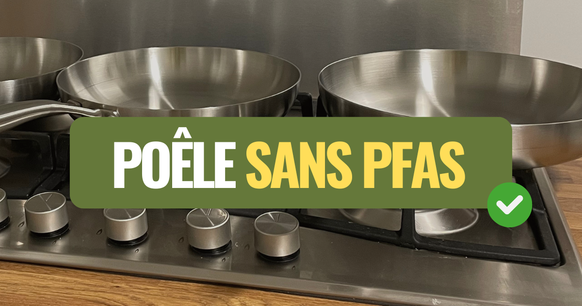 Poêle sans PFAS, pourquoi ?